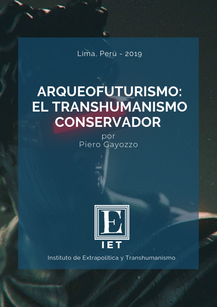 Resumen. El adelanto tecnológico propone nuevas estrategias para resolver diversas dificultades, pero no todos los problemas son tomados por igual. El Transhumanismo considera que las biotecnologías deben ser usadas para ofrecer una mejor calidad de vida a la especie humana a partir del mejoramiento humano. Esta idea también es adoptada por el arqueofuturismo, un planteamiento del sector político conservador, pero  orientado al rescate de la tradición europea y su población étnica. En el documento se expondrá el origen del arqueofuturismo y lo compararemos con el pensamiento Transhumanista y la Extrapolítica, una propuesta humanista secular. 